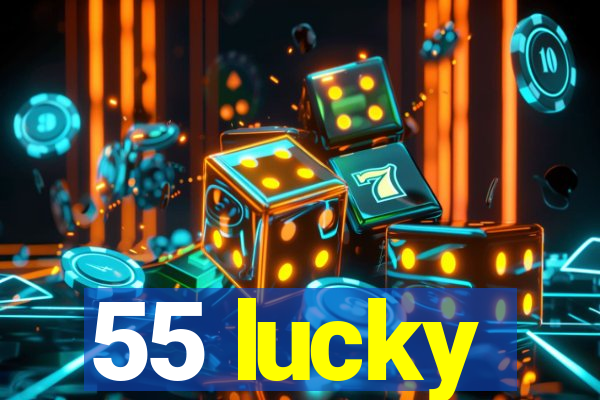 55 lucky